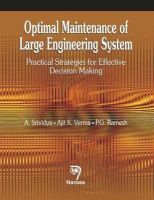 A. Srividya - Optimal Maintenance of Large Engineering System: Practical Strategies for Effective Decision Making - 9788173199684 - V9788173199684
