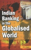 R. K. Uppal - Indian Banking in the Globalised World - 9788177081749 - V9788177081749