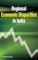 V. Nachimuthu - Regional Economic Disparities in India - 9788177081954 - V9788177081954