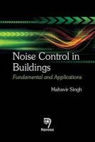 Mahavir Singh - Noise Control in Buildings: Fundamental and Applications - 9788184873429 - V9788184873429