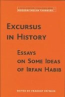 Prabhat Patnaik - Excursus in History - Essays on Some Ideas of Irfan Habib - 9788189487720 - V9788189487720