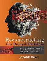 Jayanti Basu - Reconstructing the Bengal Partition - 9788190676090 - V9788190676090