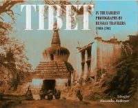 Alexandre Andreyev - Tibet: In the Earliest Photographs by Russian Travellers: 1900-1901 - 9788192450209 - V9788192450209