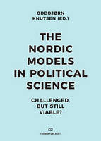 Oddbjorn Knutsen - Nordic Models in Political Science: Challenged, But Still Viable - 9788245021752 - V9788245021752