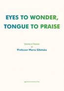 Pokojska, Agnieszka; Romanowska, Agnieszka - Eyes to Wonder, Tongue to Praise - 9788323334415 - V9788323334415