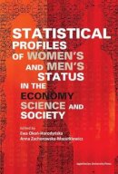 . Ed(S): Okon-Horodynska, Ewa; Zachorowska-Mazurkiewicz, Anna - Statistical Profiles of Women's and Men's Status in the Economy, Science and Society - 9788323340072 - V9788323340072