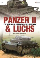 Lukasz Gladysiak - Panzer II & Luchs: The World War II German Basic Light Tank - 9788365437433 - V9788365437433