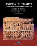 Eusebio de Cesarea - Historia eclesiástica: La formación de la Iglesia desde el siglo I hasta el siglo III (Colección Historia) - 9788482674766 - V9788482674766