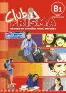 Cerdeira, Paula, Gelabert, Maria Jose, Menendez, Mar, Romero, Ana - Club Prisma. Metodo de espanol para jovenes / Prisma Club. Spanish Youth method: Nivel B1 Intermedio - Alto/ Level B1 Intermediate - High (Spanish Edition) - 9788498480252 - V9788498480252