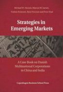 Michael W. Hansen - Strategies in Emerging Markets: A Case Book on Danish Multinational Corporations in China and India - 9788763002363 - V9788763002363