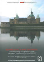 Birgitte Boggild Johannsen (Ed.) - Beyond Scylla and Charybdis: European Courts and Court Residences outside Habsburg and Valois/Bourbon Territories 1500-1700 (Publications of the National Museum Studies in Archaeology & History) - 9788776023225 - V9788776023225