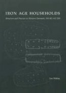 Leo Webley - Iron Age Households - 9788788415513 - V9788788415513