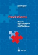 Psiche Giannoni - Fuori schema: Manuale per il trattamento delle paralisi cerebrali infantili (Italian Edition) - 9788847001008 - V9788847001008