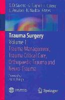 N/A - Trauma Surgery: Volume 1: Trauma Management, Trauma Critical Care, Orthopaedic Trauma and Neuro-Trauma - 9788847054028 - V9788847054028