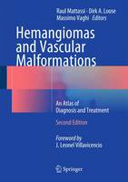 Raul Mattassi (Ed.) - Hemangiomas and Vascular Malformations: An Atlas of Diagnosis and Treatment - 9788847056725 - V9788847056725