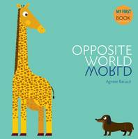 Agnese Baruzzi - Opposites World - 9788854411098 - V9788854411098