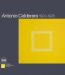 Luciano Caramel - Antonio Calderara: 1903-1978 - 9788857217437 - V9788857217437
