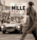 Leonardo Acerbi - MILLE MIGLIA: Immagini di una corsa/A race in pictures - 9788879116183 - V9788879116183