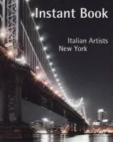 Renato Miracco - Instant Book: Italian Artists-New York - 9788881587476 - 9788881587476
