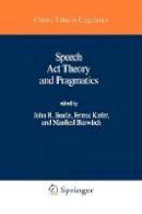 John Searle (Ed.) - Speech Act Theory and Pragmatics (Studies in Linguistics and Philosophy) - 9789027710451 - V9789027710451