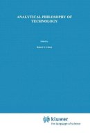 F. Rapp - Analytical Philosophy of Technology (Boston Studies in the Philosophy and History of Science) - 9789027712219 - V9789027712219