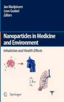 J.c. Marijnissen (Ed.) - Nanoparticles in medicine and environment: Inhalation and health effects - 9789048126316 - V9789048126316
