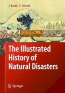 Kozak, Jan; Cermak, Vladimir - The Illustrated History of Natural Disasters - 9789048133246 - V9789048133246