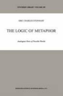 Eric Steinhart - The Logic of Metaphor: Analogous Parts Of Possible Worlds (Synthese Library) - 9789048157129 - V9789048157129