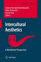 Antoon Van Den Braembussche (Ed.) - Intercultural Aesthetics: A Worldview Perspective (Einstein Meets Magritte: An Interdisciplinary Reflection on Science, Nature, Art, Human Action and Society) - 9789048171385 - V9789048171385