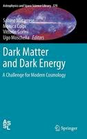 Matarrese - Dark Matter and Dark Energy: A Challenge for Modern Cosmology (Astrophysics and Space Science Library) - 9789048186846 - V9789048186846