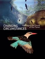 Fotofest International - Changing Circumstances: Looking at the Future of the Planet - 9789053308622 - V9789053308622