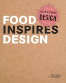 Hilde Brepoels - Grandma's Design: Food Inspires Design - 9789058564757 - V9789058564757