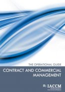Iaccm - Contract and Commercial Management: The Operational Guide - 9789087536275 - V9789087536275