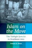 Farish A. Noor - Islam on the Move - 9789089644398 - V9789089644398