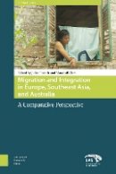 Juliet Pietsch - Migration Flows and Regional Integration in Europe, Southeast Asia and Australia (AUP - IIAS Publications) - 9789089645388 - V9789089645388