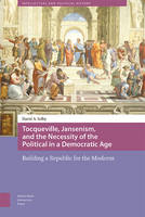 David Selby - Tocqueville, Jansenism, and the Necessity of the Political in a Democratic Age - 9789089646057 - V9789089646057