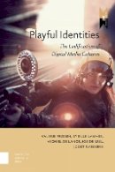 Michiel de Lange (Ed.) - Playful Identities - 9789089646392 - V9789089646392