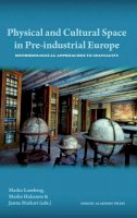 Marko Lamberg (Ed.) - Physical & Cultural Space in Pre-Industrial Europe - 9789185509614 - V9789185509614