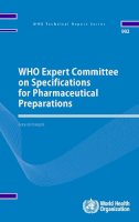 World Health Organization(Who); Who Expert Committee On Specifications For Pharmaceutical Preparations - WHO Expert Committee on Specifications for Pharmaceutical Preparations - 9789241209922 - V9789241209922