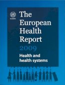 Who Regional Office For Europe - European Health Report 2009: Health and Health Systems - 9789289014151 - V9789289014151