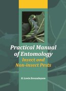 H.Lewin Devasahayam - Practical Manual of Entomology: Insects and Non-insect Pests - 9789380235905 - V9789380235905