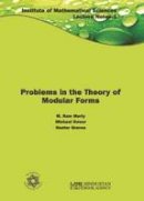 M. Ram Murty - Problems in the Theory of Modular Forms (Hindustan Book Agency) - 9789380250724 - V9789380250724