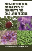 Nazir Ahmad Zeerak & Shafiq A. Wani - Agri-Horticultural Biodiverstiy of Temperate and Cold Arid Regions - 9789381450086 - V9789381450086