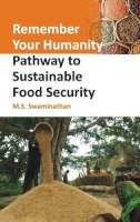 M.S. Swaminathan - Remember Your Humanity: Pathway To Sustainable Food Security - 9789381450178 - V9789381450178