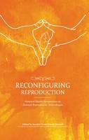 N. Sarojini - Reconfiguring Reproduction: Feminist Health Perspectives on Assisted Reproductive Technologies - 9789383074525 - V9789383074525
