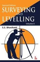 S. S. Bhavikatti - Surveying and Levelling: Volume 2 - 9789385909092 - V9789385909092