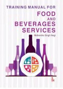 Mahendra Singh Negi - Training Manual for Food and Beverage Services - 9789385909184 - V9789385909184