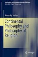 Morny Joy (Ed.) - Continental Philosophy and Philosophy of Religion - 9789400700581 - V9789400700581