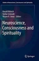 Harald Walach (Ed.) - Neuroscience, Consciousness and Spirituality - 9789400720787 - V9789400720787