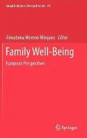 Almudena Moreno Minguez (Ed.) - Family Well-Being: European Perspectives - 9789400743533 - V9789400743533